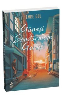 Güneşi Söndürmem Gerek 1 Emre Gül Ren Kitap