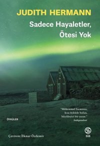 Sadece Hayaletler Ötesi Yok Judith Hermann Sia