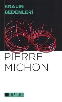 Kralın Bedenleri Pierre Michon Kıraathane