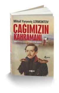 Çağımızın Kahramanı Mihail Yuryeviç Lermontov Akçağ Yayınları