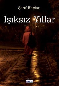 Işıksız Yıllar Şerif Kaplan Favori Yayınları