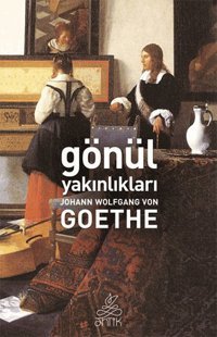 Gönül Yakınlıkları Johann Wolfgang Von Goethe Antik Kitap