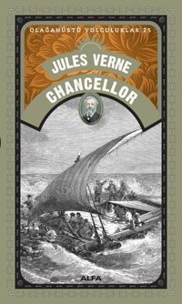 Chancellor-Olağanüstü Yolculuklar 25 Jules Verne Alfa Yayıncılık