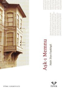 Aşk-ı Memnu Halid Ziya Uşaklıgil İstek