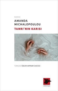 Tanrı'nın Karısı Amanda Michalopoulou Alakarga