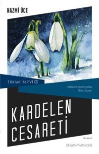 Kardelen Cesareti-Erkam'ın Evi 2 Nazmi Üce Düşün Yayınları