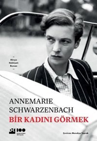 Bir Kadını Görmek Annemarie Schwarzenbach Doğan Kitap