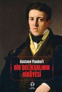 Bir Delikanlının Hikayesi Gustave Flaubert Tema Yayınları