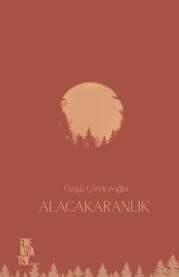 Alacakaranlık Özgü Çömezoğlu Edebiyatist
