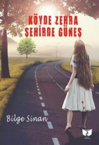 Köyde Zehra Şehirde Güneş Bilge Sinan Ateş Yayınları