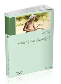 Herkes İşinde Gücündeydi İlyas Tunç MedaKitap