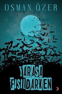 Yarasa Fısıldarken Osman Özer Cinius