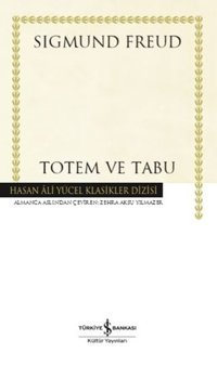 Totem ve Tabu - Hasan Ali Yücel Klasikler Sigmund Freud İş Bankası Kültür Yayınları