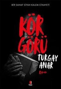 Körgörü-Bir Sahaf Siyah Kalem Cinayeti Turgay Anar Kapı Yayınları