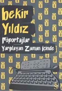 Röportajlar - Yargılayan Zaman İçinde Bekir Yıldız Everest Yayınları
