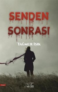 Senden Sonrası Yağmur Işık Kuytu Yayınları
