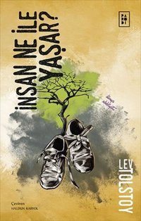 İnsan Ne ile Yaşar? Aleksey Nikolayeviç Tolstoy Parodi Yayınları