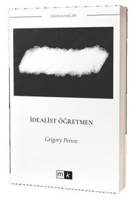İdealist Öğretmen Grigory Petrov MK Mirhan Kitap