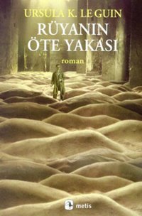 Rüyanın Öte Yakası Ursula K. Le Guin Metis Yayınları