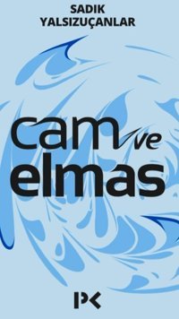 Cam ve Elmas Sadık Yalsızuçanlar, Münir Üstün, Zeynep Tuğçe Özcan, Şuranur Zebunoğlu, Burak Kazar, Adem Şenel Profil Kitap