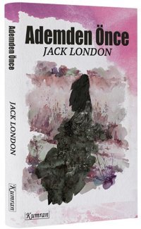 Ademden Önce Jack London Kumran