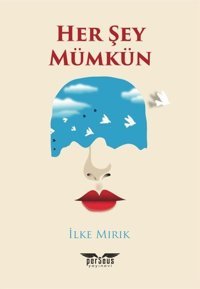 Her Şey Mümkün İlke Mırık Perseus Yayınevi