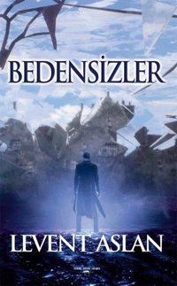Bedensizler Levent Aslan Sokak Kitapları Yayınları