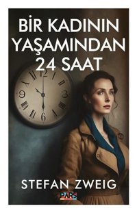 Bir Kadının Yaşamından 24 Saat Stefan Zweig Pars Yayınları