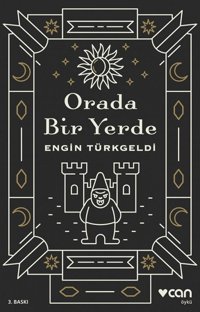 Orada Bir Yerde Engin Türkgeldi Can Yayınları