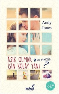 Aşık Olmak İşin Kolay Yanı Ya Sonrası? Andy Jones İndigo Kitap