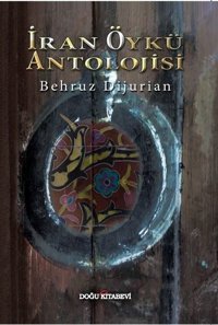 İran Öykü Antolojisi Behruz Dijurian Doğu Kitabevi