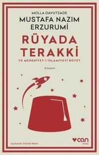 Rüyada Terakki ve Medeniyet-i İslamiyeyi Rüyet - Açıklamalı Orijinal Metin Molla Davutzade Mustafa Nazım Erzurumi Can Yayınları