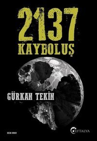 2137 Kayboluş Gürkan Tekin Eftalya Yayınları