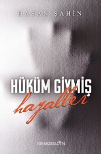 Hüküm Giymiş Hayaller Hasan Şahin Kırmızı Balon
