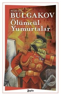 Ölümcül Yumurtalar Mihail Bulgakov Zeplin Kitap