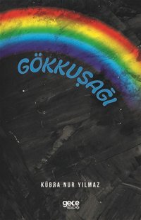 Gökkuşağı Kübra Nur Yılmaz Gece Kitaplığı