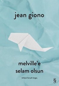Melville'e Selam Olsun Jean Giono Everest Yayınları