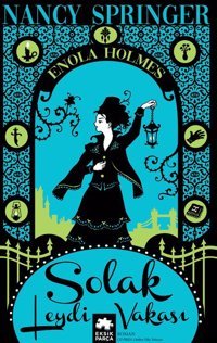 Solak Leydi Vakası - Bir Enola Holmes Gizemi Nancy Springer Eksik Parça Yayınları