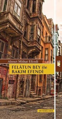 Felatun Bey ile Rakım Efendi Ahmet Mithat Efendi Say Yayınları