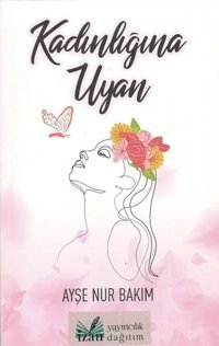 Kadınlığına Uyan Ayşe Nur Bakım Klasör Yayıncılık