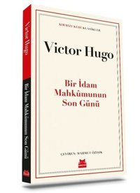 Bir İdam Mahkumunun Son Günü - Kırmızı Kedi Klasikler Victor Hugo Kırmızı Kedi