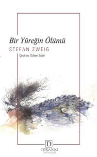 Bir Yüreğin Ölümü Stefan Zweig Dekalog Yayınları
