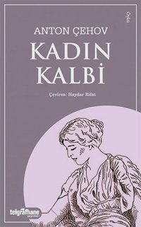 Kadın Kalbi Anton Pavloviç Çehov Telgrafhane Yayınları