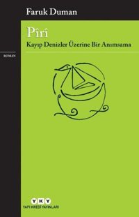 Piri - Kayıp Denizler Üzerine Bir Anımsama Faruk Duman Yapı Kredi Yayınları