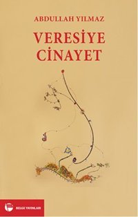 Veresiye Cinayet Abdullah Yılmaz Belge Yayınları