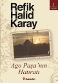 Ago Paşa'nın Hatıratı Refik Halid Karay İnkılap Kitabevi