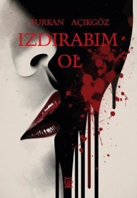 Izdırabım Ol Furkan Açıkgöz Luna Yayınları