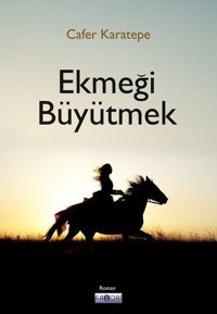 Ekmeği Büyütmek Cafer Karatepe Favori Yayınları
