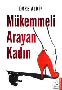 Mükemmeli Arayan Kadın Emre Alkin Destek Yayınları