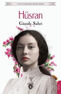 Hüsran - Unutturmadıklarımız Serisi Güzide Sabri Dorlion Yayınevi